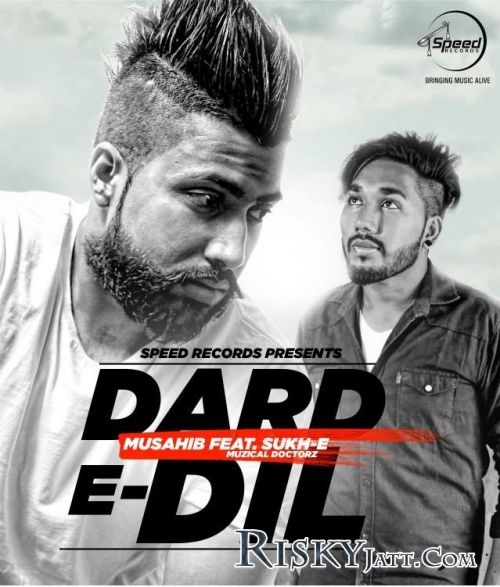 Dard-E-Dil Musahib, Sukhe Muzical Doctorz Mp3 Song Free Download