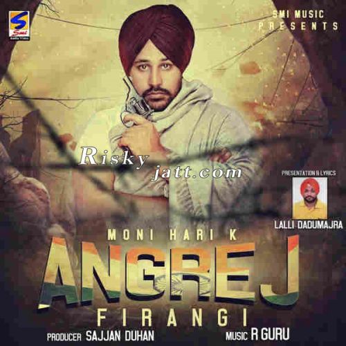 Angrej (Firangi) Moni Hari Mp3 Song Free Download