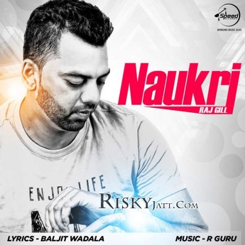 Naukri Raj Gill Mp3 Song Free Download