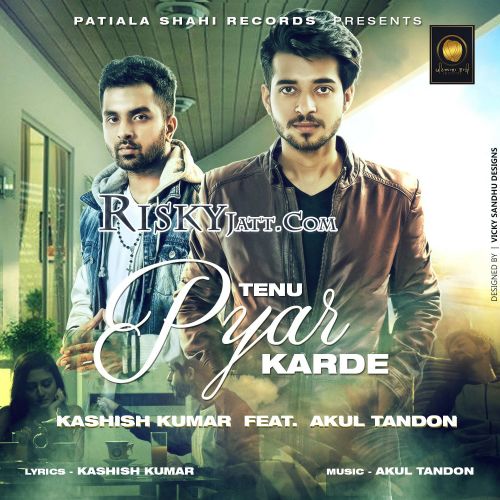 Tenu Pyar Karde Kashish Kumar Mp3 Song Free Download