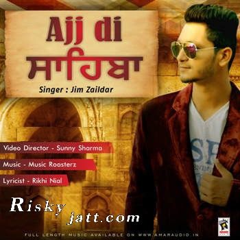 Ajj Di Sahiba Jim Zaildar Mp3 Song Free Download