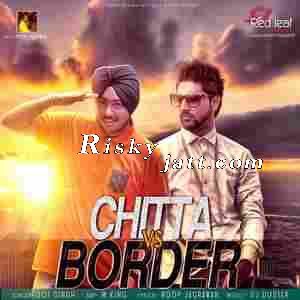 Chitta vs Border Jot Singh, M King Mp3 Song Free Download