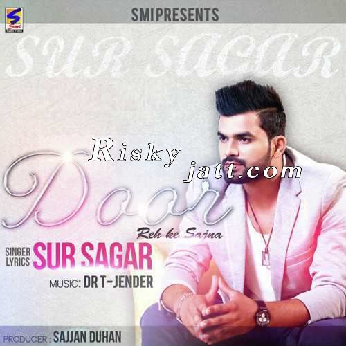 Door Reh K Sajna Sur Sagar Mp3 Song Free Download