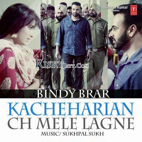 Kacheharian Ch Mele Lagne Bindy Brar Mp3 Song Free Download