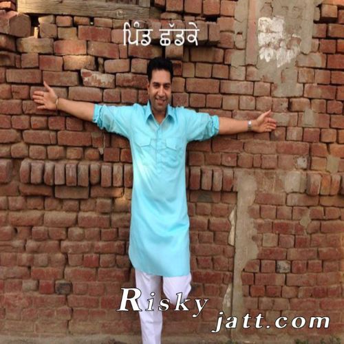 PInd Chhadke Manmohan Waris Mp3 Song Free Download