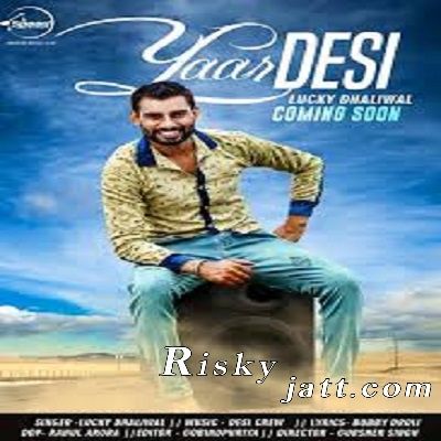 Yaar Desi Lucky Dhaliwal Mp3 Song Free Download