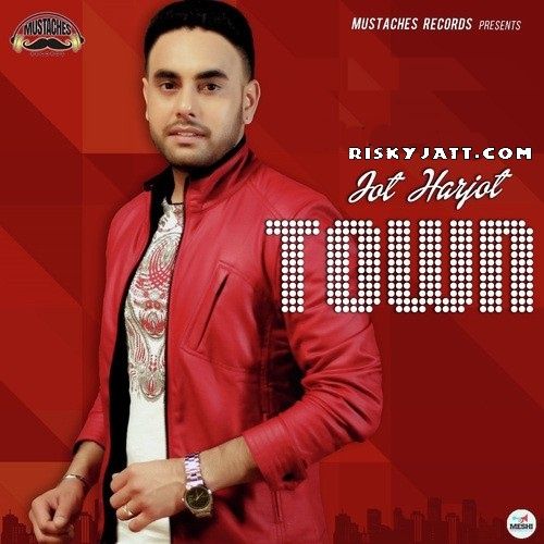 Town Harjot Mp3 Song Free Download