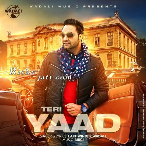 Teri Yaad Lakhwinder Wadali Mp3 Song Free Download