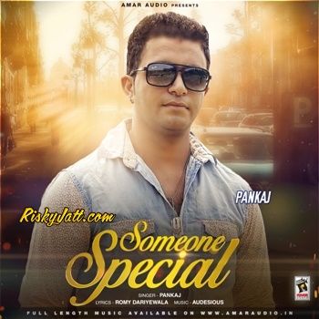 Someone Special Pankaj Mp3 Song Free Download