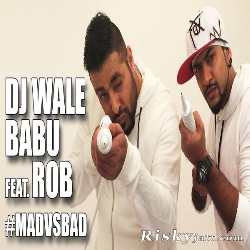 DJ Waley Babu Feat Rob Badshah Mp3 Song Free Download