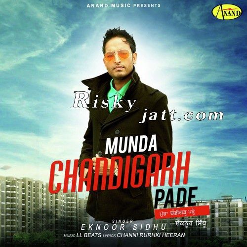 Munda Chandigarh Pade Eknoor Sidhu Mp3 Song Free Download