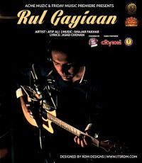 Rul Gayiaan Atif Ali Mp3 Song Free Download