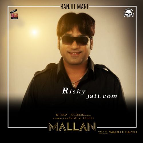 Mallan Ranjit Mani Mp3 Song Free Download