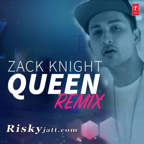 Queen (Remix) Zack Knight Mp3 Song Free Download