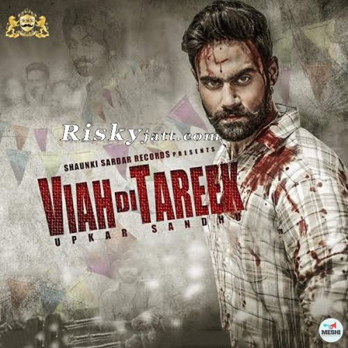 Viah Di Tareek Upkar Sandhu Mp3 Song Free Download