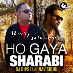 Ho Gaya Sharabi Dj Dips Mp3 Song Free Download