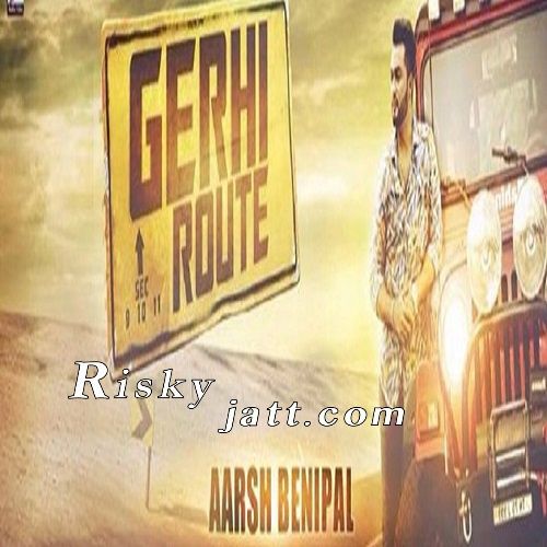 Gerhe Route Aarsh Benipal Mp3 Song Free Download