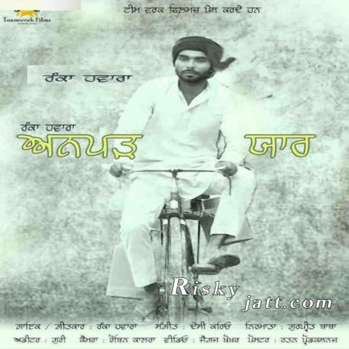 Anparh Yaar Ft Desi Crew Ranka Hawara Mp3 Song Free Download