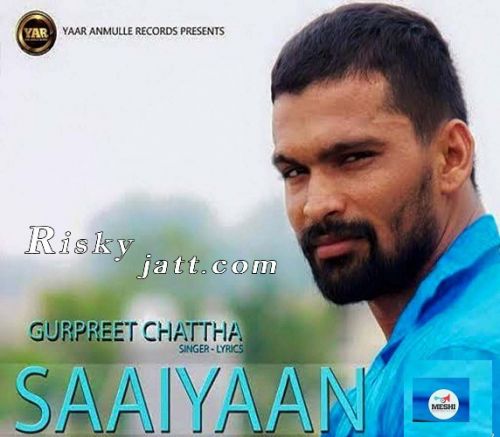 Saaiyaan Gurpreet Chattha Mp3 Song Free Download