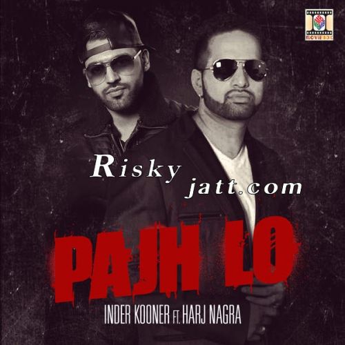 Pajh Lo (feat Harj Nagra) Inder Kooner Mp3 Song Free Download