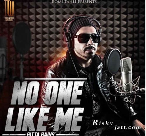 No One Like Me Gitta Bains Mp3 Song Free Download