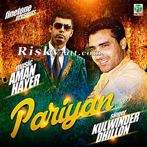 Pariyan Hussan Diyan Feat Aman Hayer Kulwinder Dhilon Mp3 Song Free Download