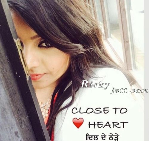 Close To Heart Rupinder Handa Mp3 Song Free Download