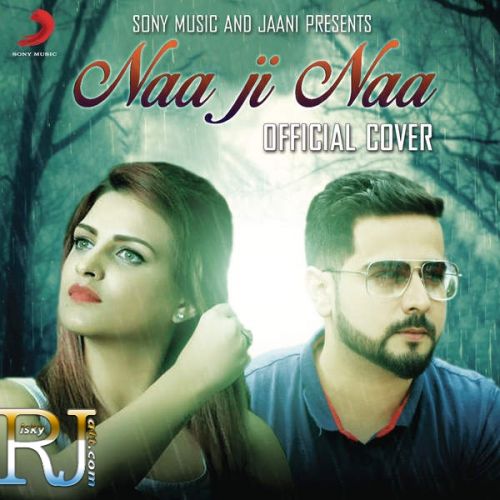 Naa Ji Naa (Cover) Ft Sehdeep Ramuwalia Himanshi Khurana Mp3 Song Free Download