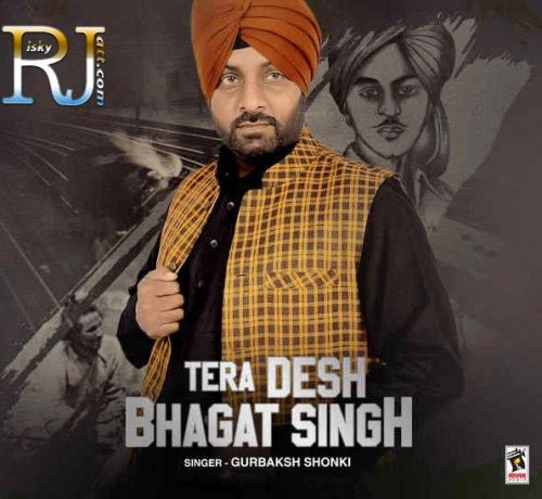 Tera Desh Bhagat Singh Gurbaksh Shonki Mp3 Song Free Download