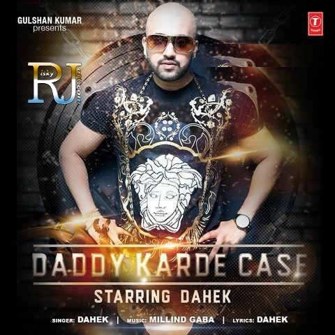 Daddy Karde Case Dahek Mp3 Song Free Download