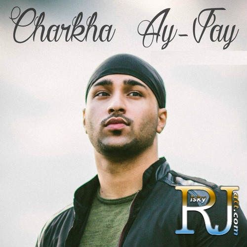 Charkha Ay Jay Mp3 Song Free Download