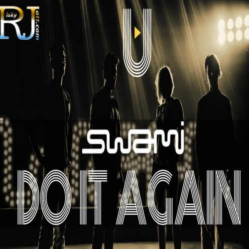 Do It Again (DJ A. Sen Remix) Swami Mp3 Song Free Download