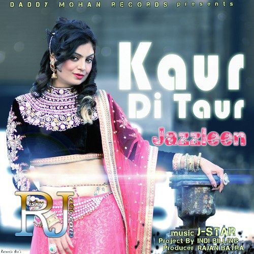 Kaur Di Taur Ft J Star Jazzleen Mp3 Song Free Download