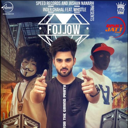 Follow (ft Whistle) Inder Chahal Mp3 Song Free Download