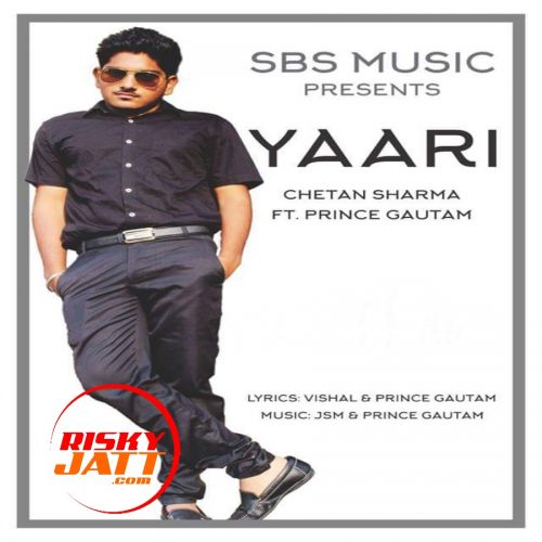 Yaari Chetan Sharma Ft. Prince Gautam Mp3 Song Free Download