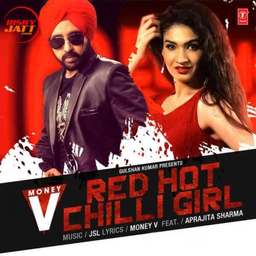 Red Hot Chilli Girl ft JSL Singh Money V Mp3 Song Free Download