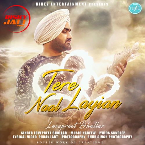 Tere Naal Layian Lovepreet Bhullar Mp3 Song Free Download