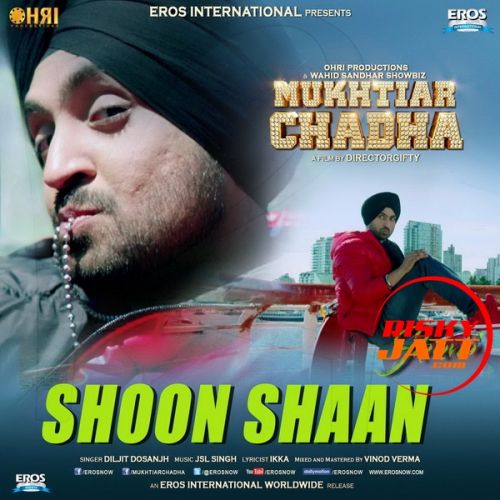 Shoon Shaan (iTune Rip) Diljit Dosanjh Mp3 Song Free Download