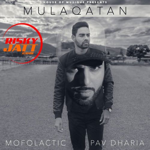 Mulaqatan Ft Mofolactic Pav Dharia Mp3 Song Free Download