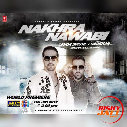 Nakhra Nawabi feat BADSHAH Ashok Masti Mp3 Song Free Download