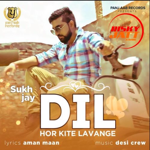 Dil Hor Kite Lavange Ft Desi Crew Sukh Jay Mp3 Song Free Download