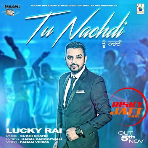 Tu Nachdi ft Suki Chand Lucky Rai Mp3 Song Free Download