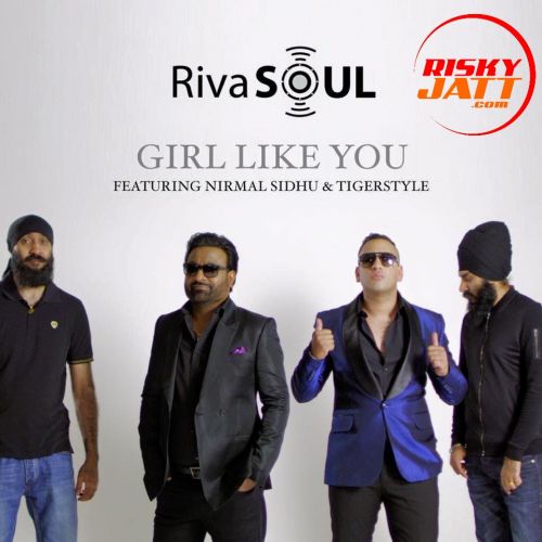 Girl Like You Ft Tigerstyle Nirmal Sidhu Mp3 Song Free Download