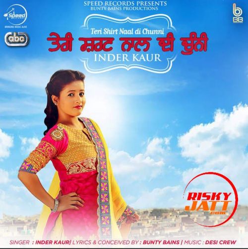 Teri Shirt Naal Di Chunni Inder Kaur Mp3 Song Free Download