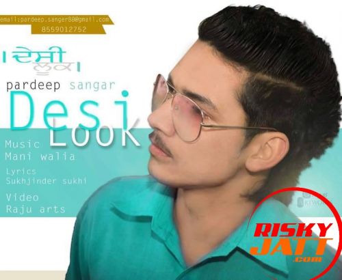 Desi Look Pardeep Sangar Mp3 Song Free Download