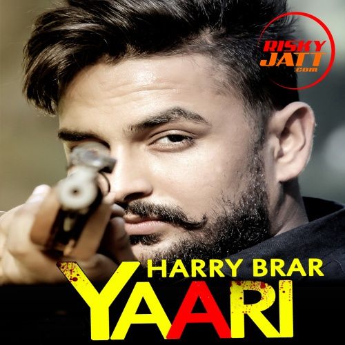 Yaari Harry Brar Mp3 Song Free Download