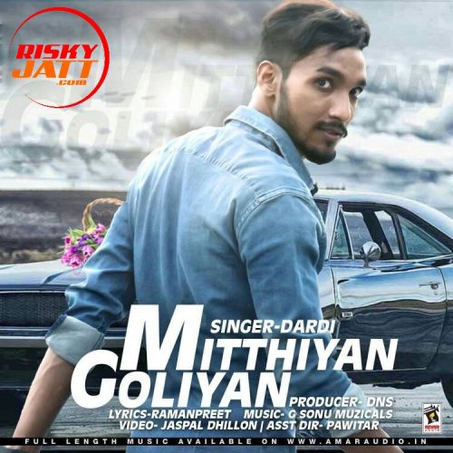 Mitthiyan Goliyan Dardi Mp3 Song Free Download