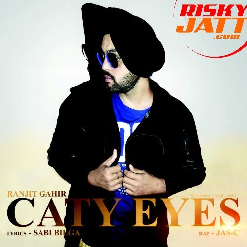 Caty Eyes Ranjit Gahir Mp3 Song Free Download