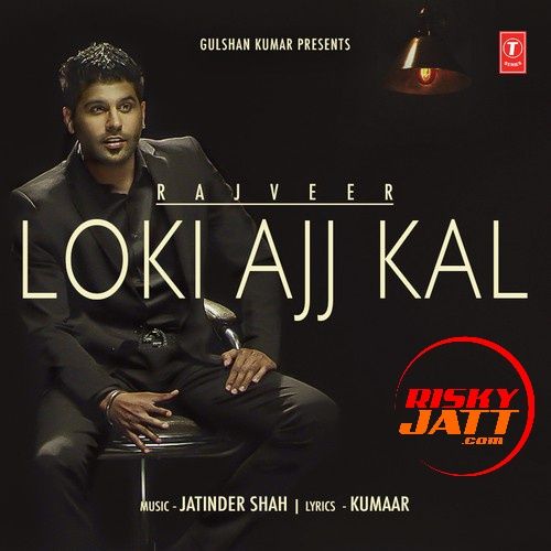 Loki Ajj Kal Rajveer Mp3 Song Free Download