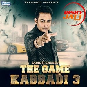 The Game Kabbadi 3 Sarbjit Cheema Mp3 Song Free Download